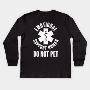 Emotional Support Human Do Not Pet Kids Long Sleeve T-Shirt